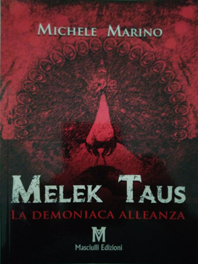 Il Male come imperfezione e limitazione della forza creatrice. ''Melek Taus. La demoniaca alleanza'' l'ultimo romanzo di Michele Marino